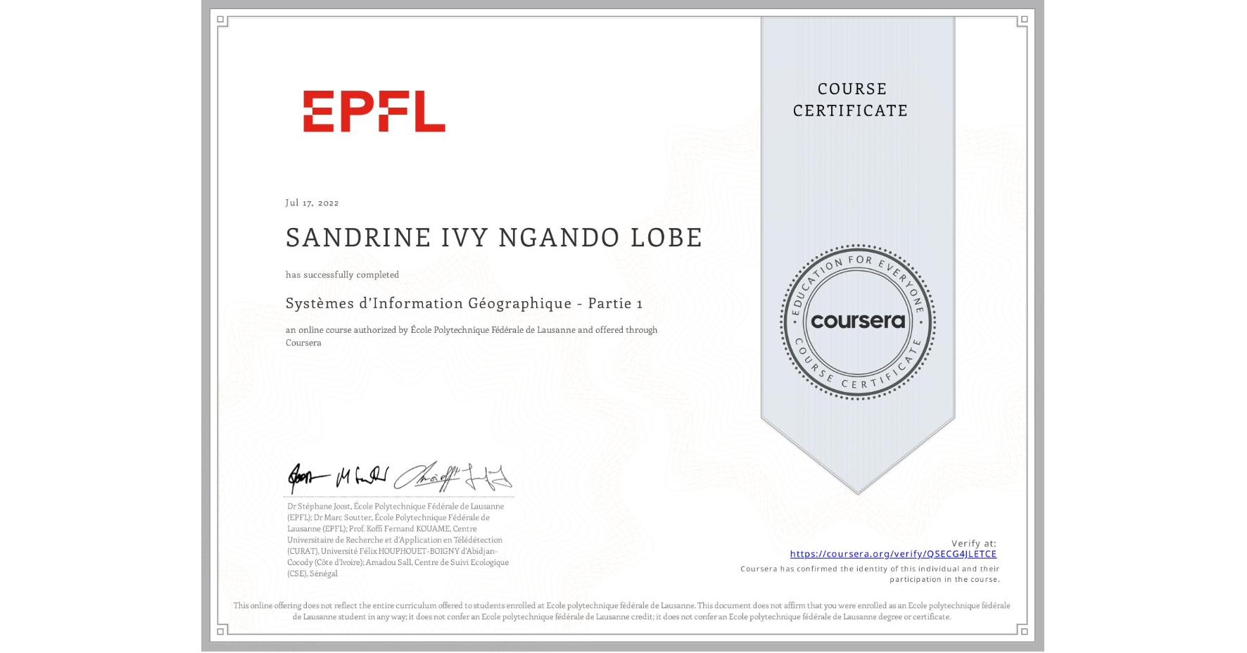 View certificate for SANDRINE IVY NGANDO LOBE, Systèmes d’Information Géographique - Partie 1, an online non-credit course authorized by École Polytechnique Fédérale de Lausanne and offered through Coursera