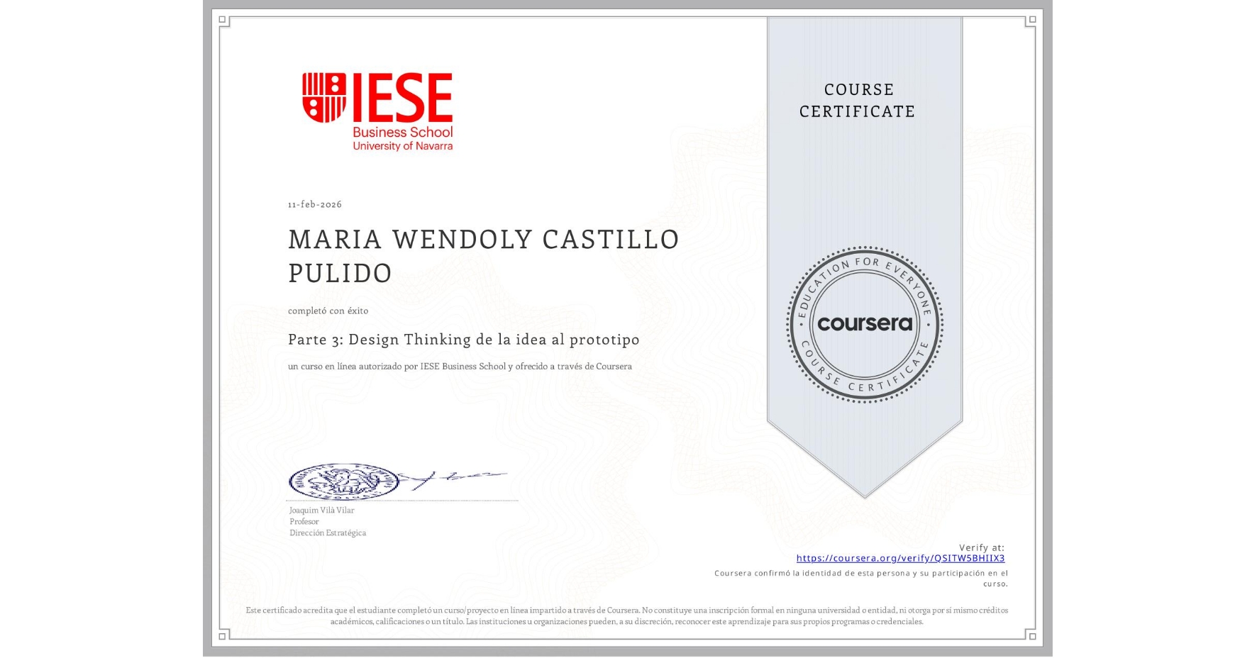 View certificate for MARIA WENDOLY CASTILLO PULIDO, Parte 3: Design Thinking de la idea al prototipo, an online non-credit course authorized by IESE Business School and offered through Coursera