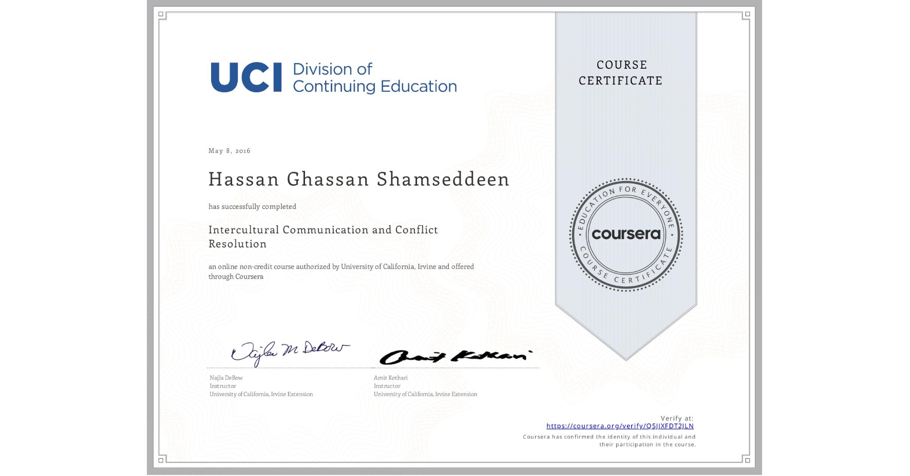 View certificate for Hassan Ghassan Shamseddeen, Intercultural Communication and Conflict Resolution, an online non-credit course authorized by University of California, Irvine and offered through Coursera