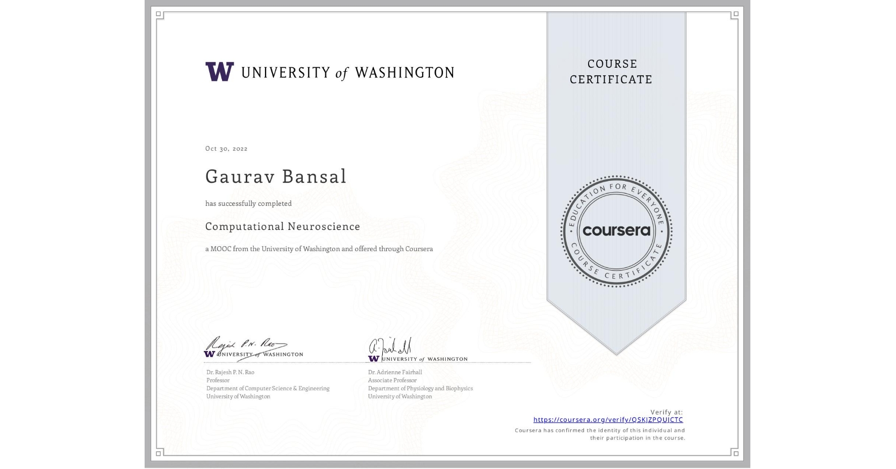 View certificate for Gaurav Bansal, Computational Neuroscience, an online non-credit course authorized by University of Washington and offered through Coursera