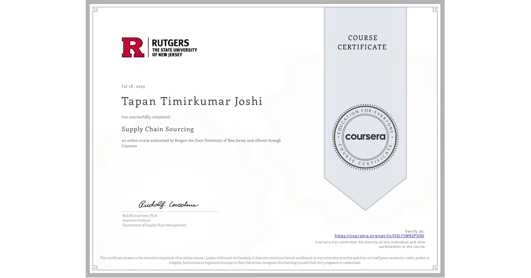 View certificate for Tapan Timirkumar Joshi, Supply Chain Sourcing, an online non-credit course authorized by Rutgers the State University of New Jersey and offered through Coursera