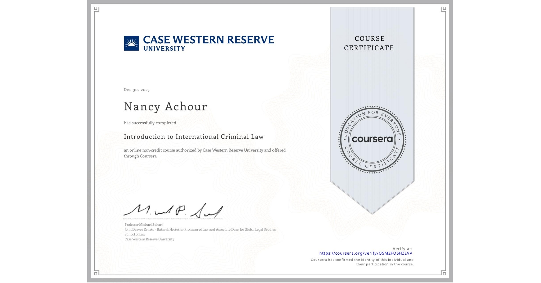 View certificate for Nancy Achour, Introduction to International Criminal Law, an online non-credit course authorized by Case Western Reserve University and offered through Coursera