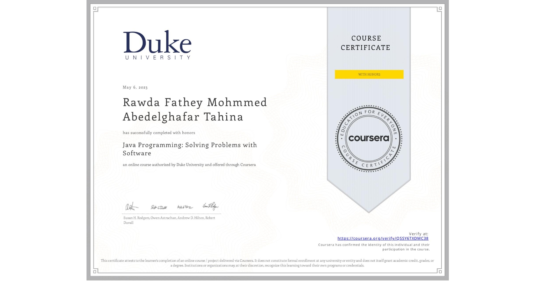 View certificate for Rawda Fathey Mohmmed Abedelghafar Tahina, Java Programming: Solving Problems with Software, an online non-credit course authorized by Duke University and offered through Coursera