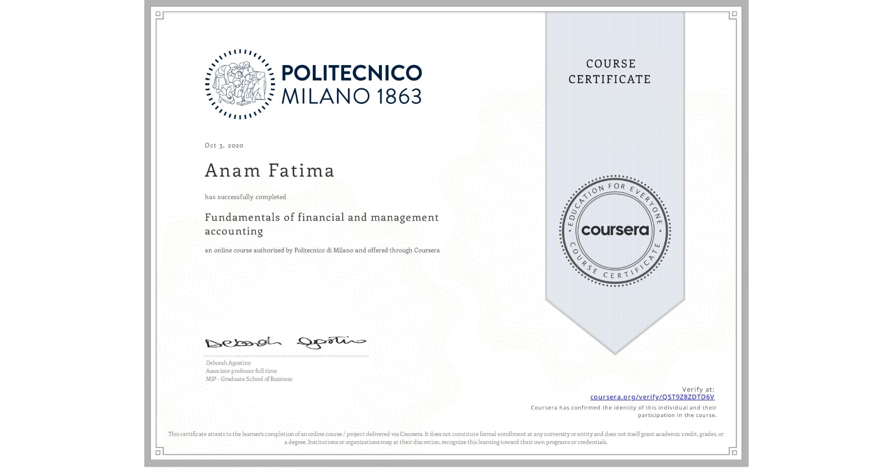 View certificate for Anam Fatima, Fundamentals of financial and management accounting, an online non-credit course authorized by Politecnico di Milano and offered through Coursera