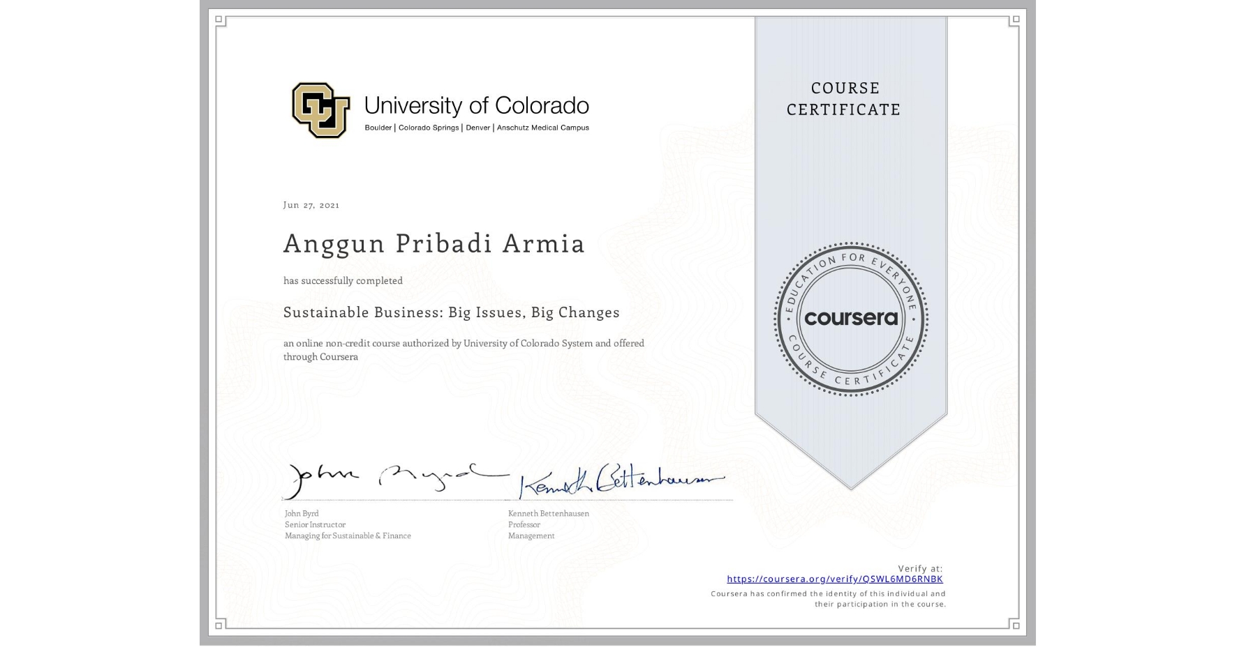 View certificate for Anggun Pribadi Armia, Sustainable Business: Big Issues, Big Changes, an online non-credit course authorized by University of Colorado System and offered through Coursera