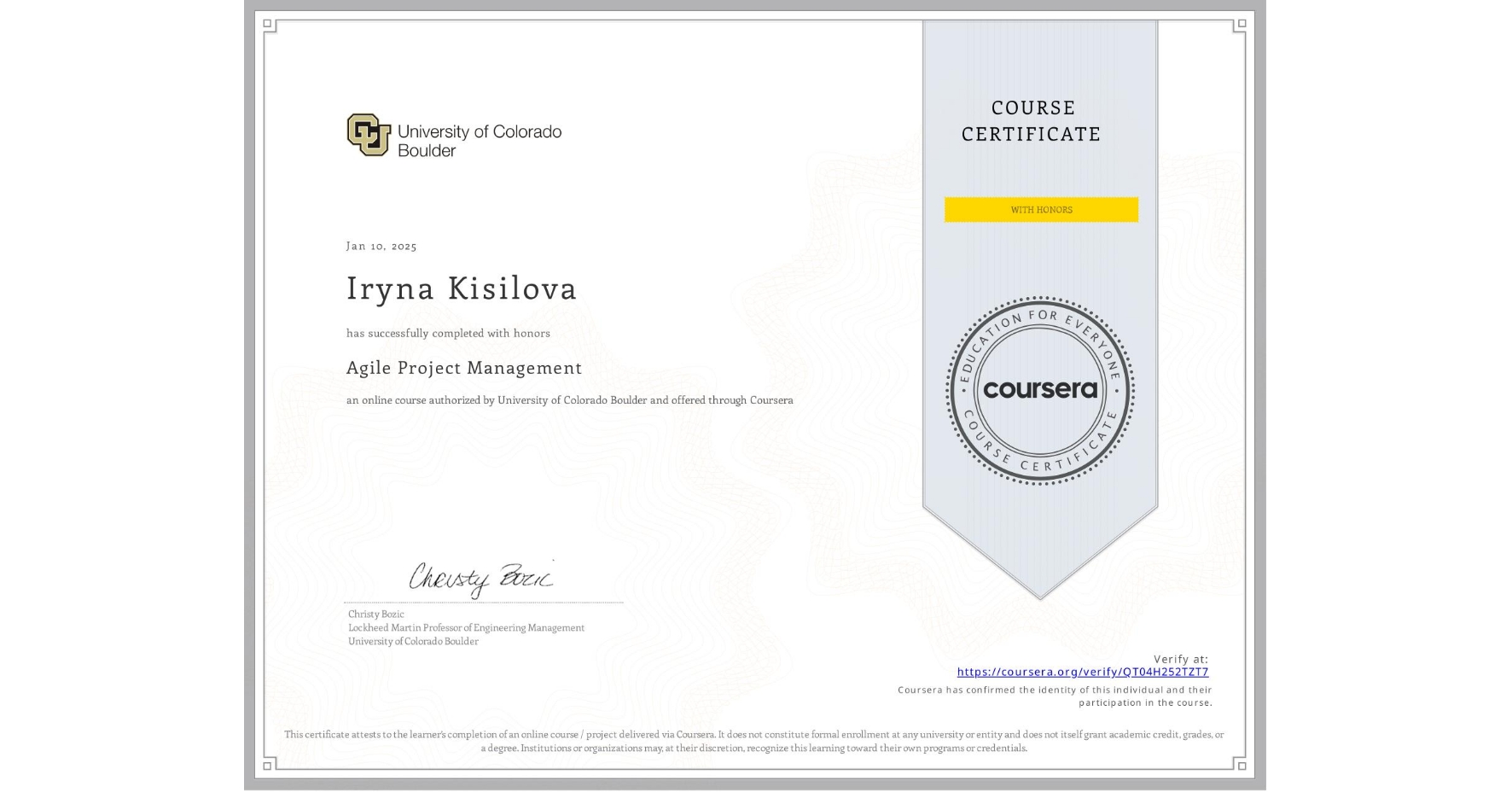 View certificate for Iryna Kisilova, Agile Project Management, an online non-credit course authorized by University of Colorado Boulder and offered through Coursera