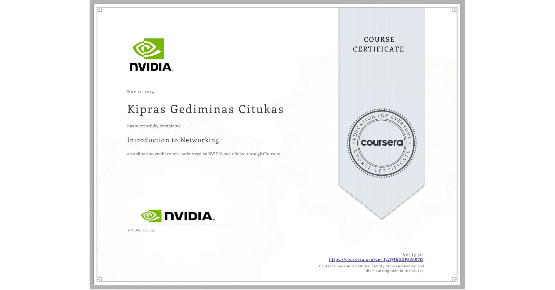 View certificate for Kipras Gediminas  Citukas, Introduction to Networking, an online non-credit course authorized by NVIDIA and offered through Coursera