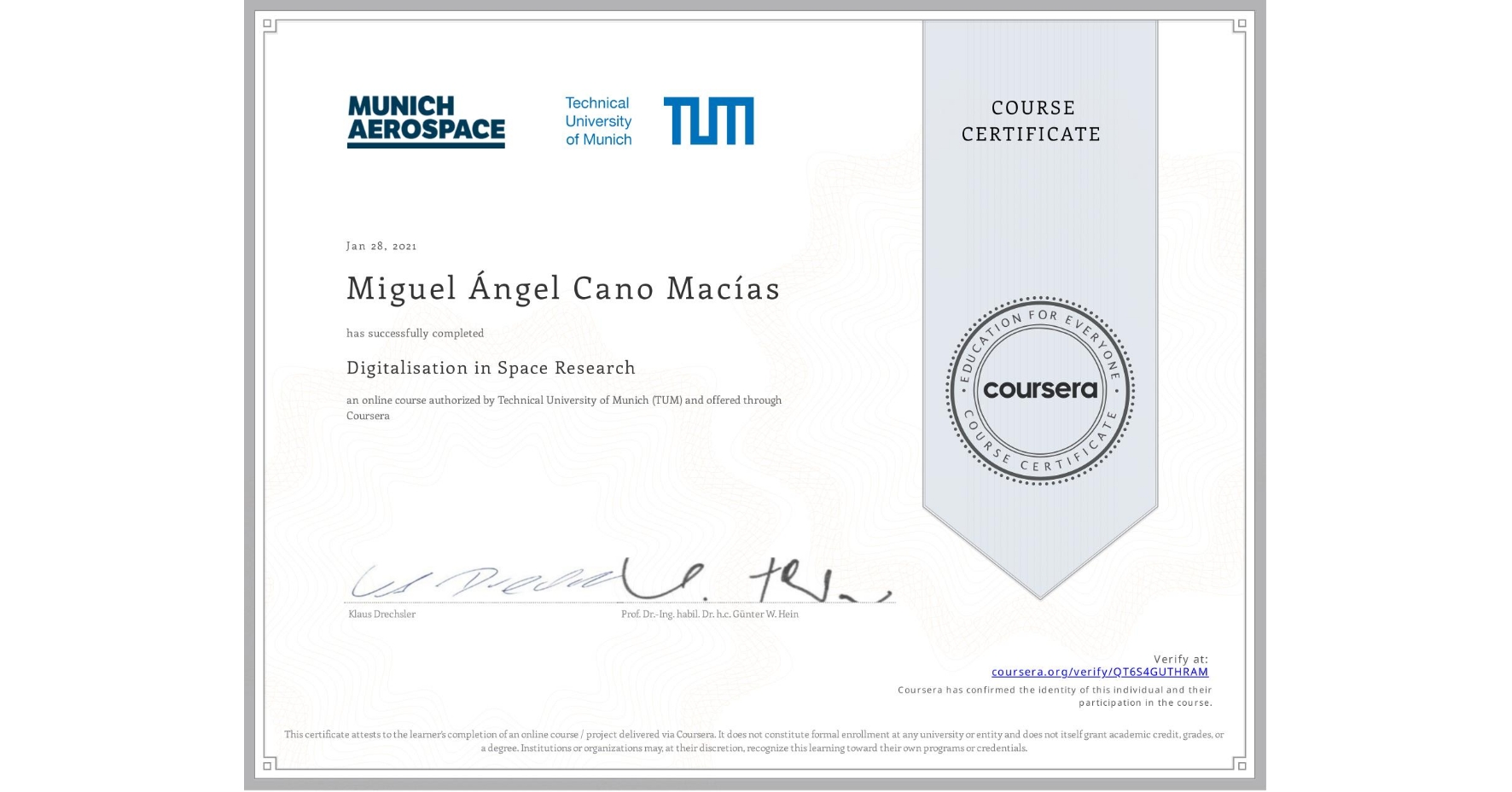 View certificate for Miguel Ángel Cano Macías, Digitalisation in Space Research, an online non-credit course authorized by Technical University of Munich (TUM) and offered through Coursera