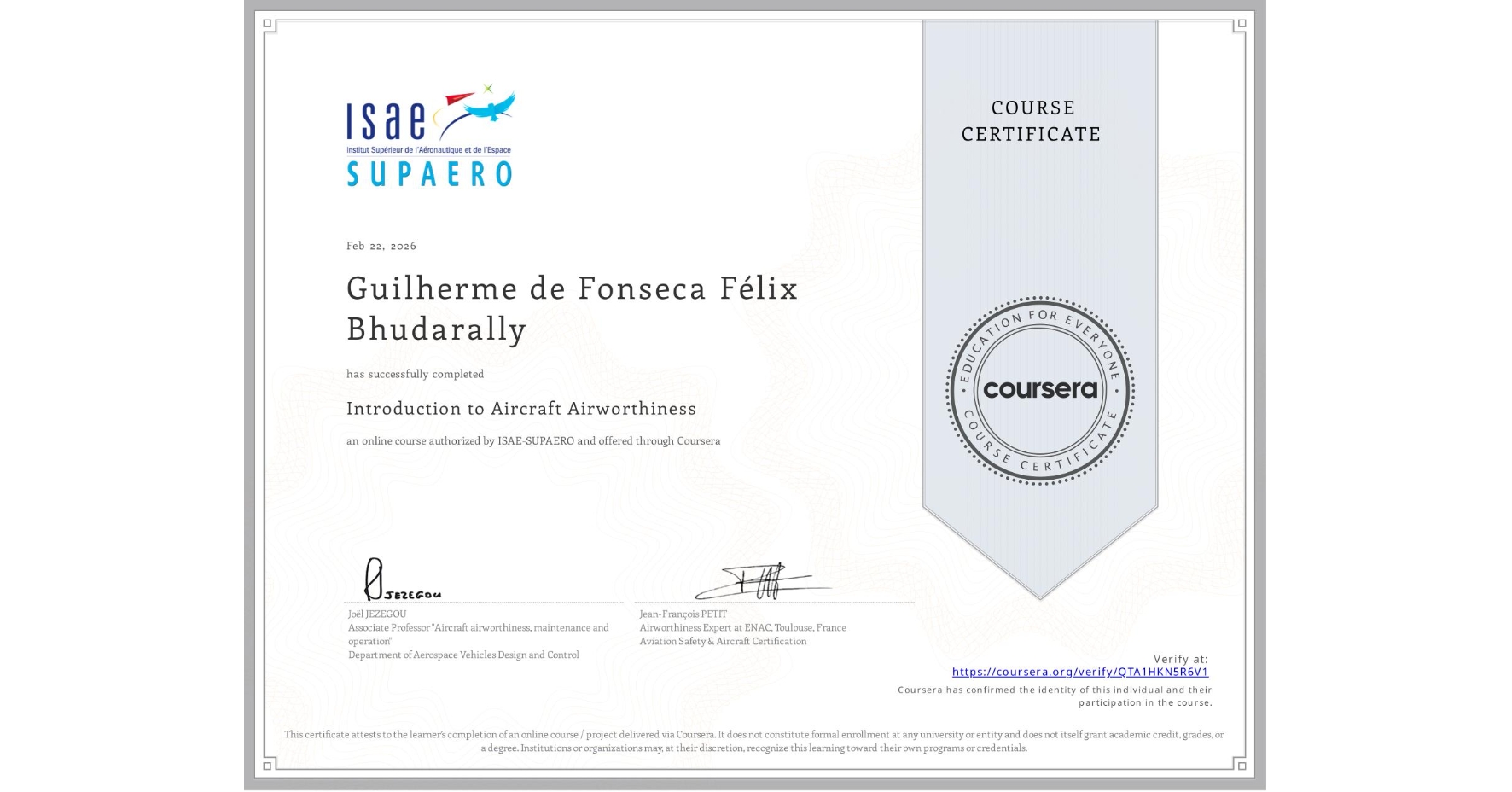 View certificate for Guilherme de Fonseca Félix Bhudarally, Introduction to Aircraft Airworthiness, an online non-credit course authorized by ISAE-SUPAERO and offered through Coursera