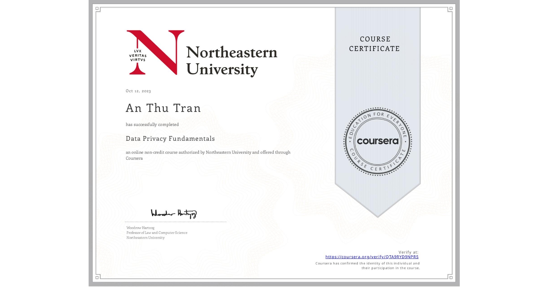 View certificate for An Thu Tran, Data Privacy Fundamentals, an online non-credit course authorized by Northeastern University  and offered through Coursera