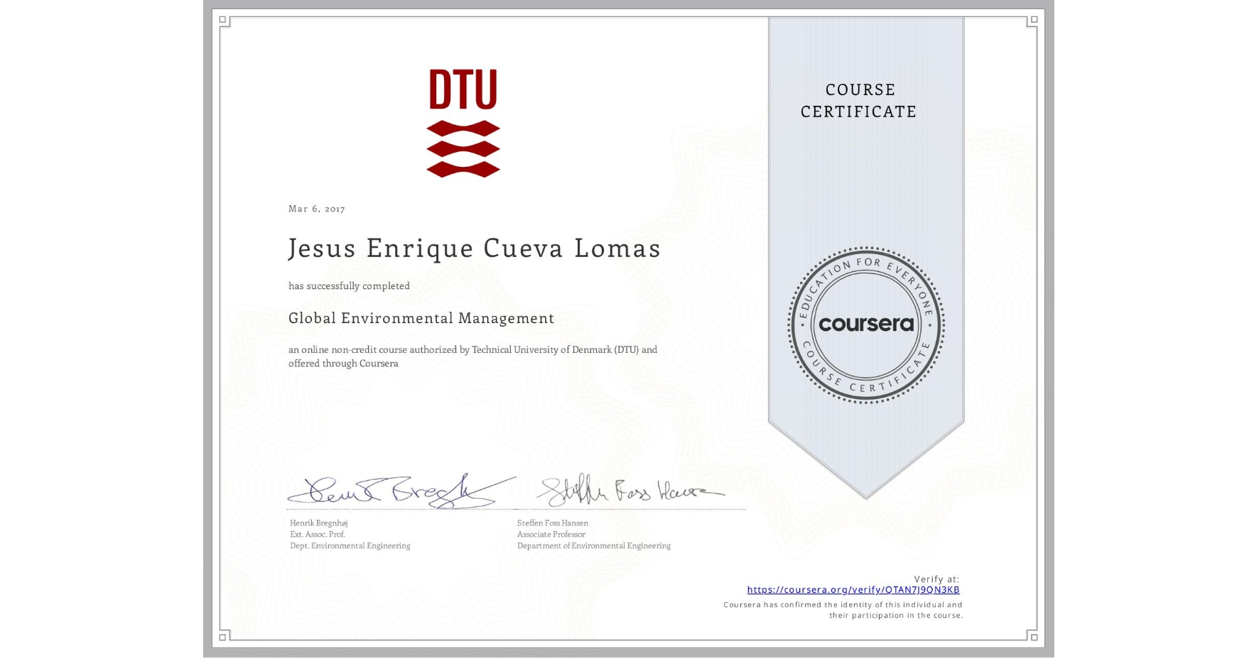 View certificate for Jesus Enrique Cueva Lomas, Global Environmental Management, an online non-credit course authorized by Technical University of Denmark (DTU) and offered through Coursera