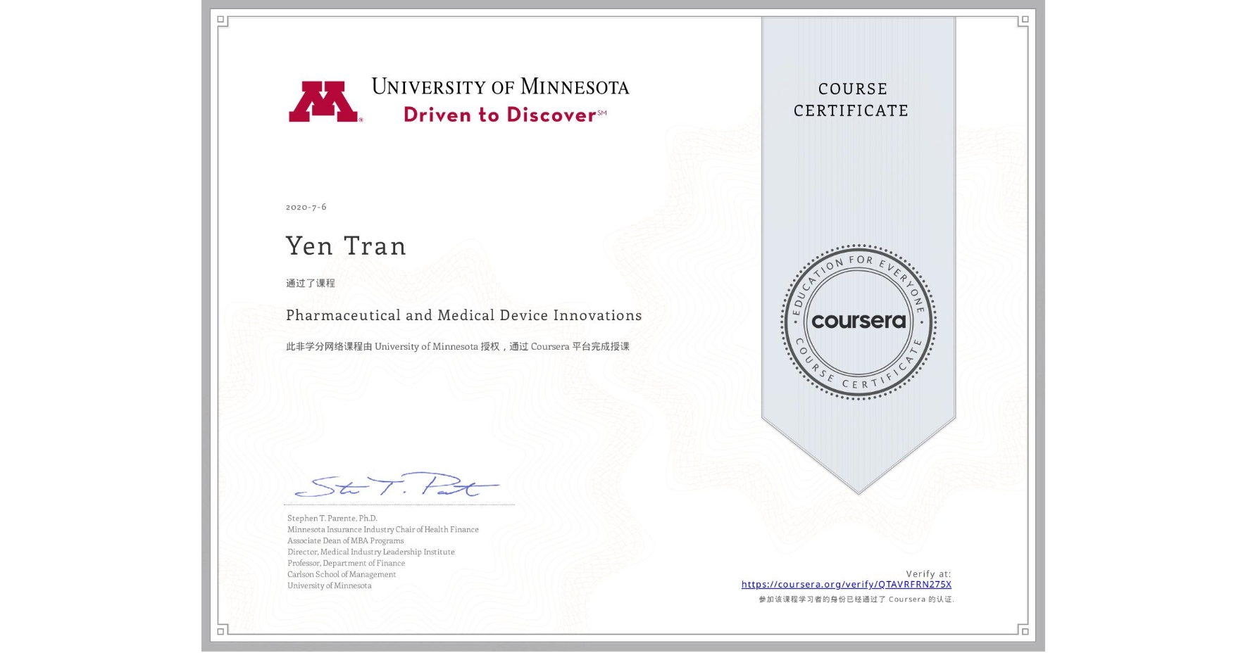 View certificate for Yen Tran, Pharmaceutical and Medical Device Innovations, an online non-credit course authorized by University of Minnesota and offered through Coursera