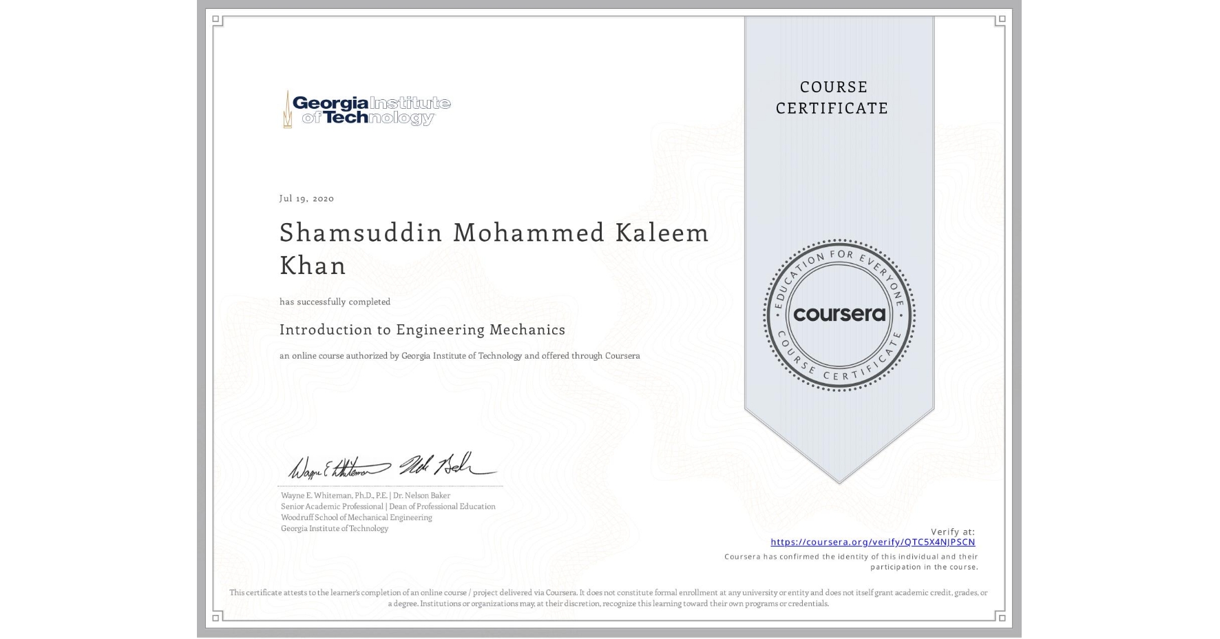 View certificate for Shamsuddin Mohammed Kaleem  Khan, Introduction to Engineering Mechanics, an online non-credit course authorized by Georgia Institute of Technology and offered through Coursera