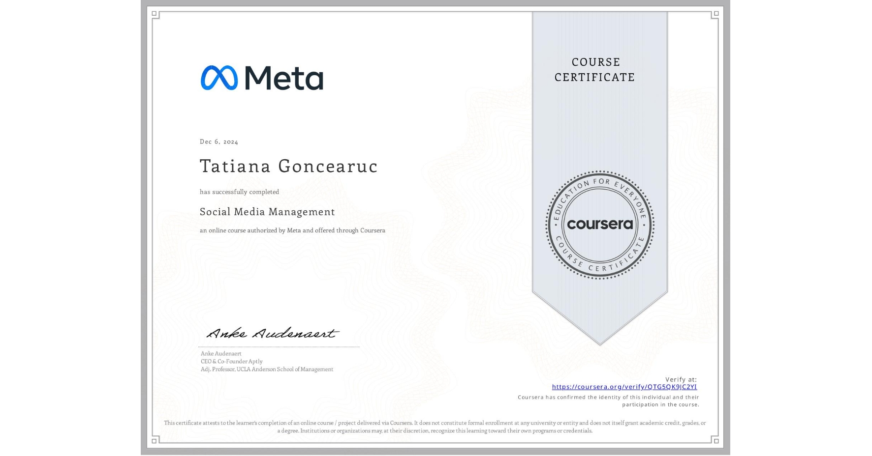 View certificate for Tatiana Goncearuc, Social Media Management , an online non-credit course authorized by Meta and offered through Coursera
