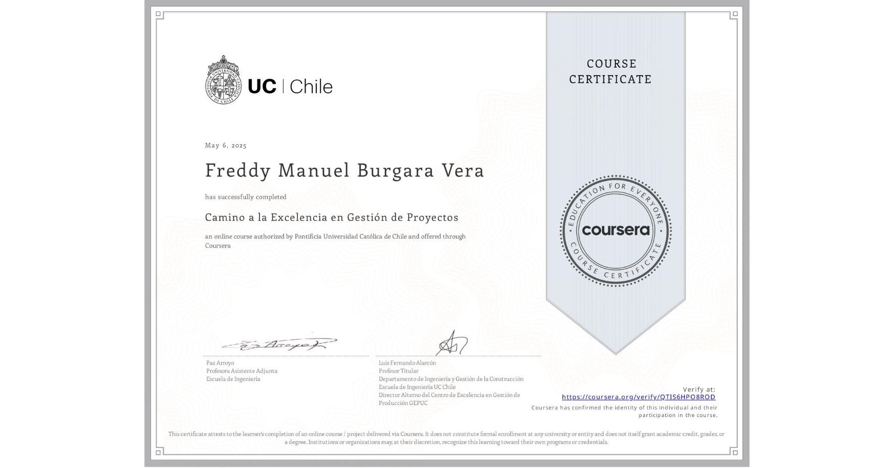 View certificate for Freddy Manuel Burgara Vera, Camino a la Excelencia en Gestión de Proyectos, an online non-credit course authorized by Pontificia Universidad Católica de Chile and offered through Coursera
