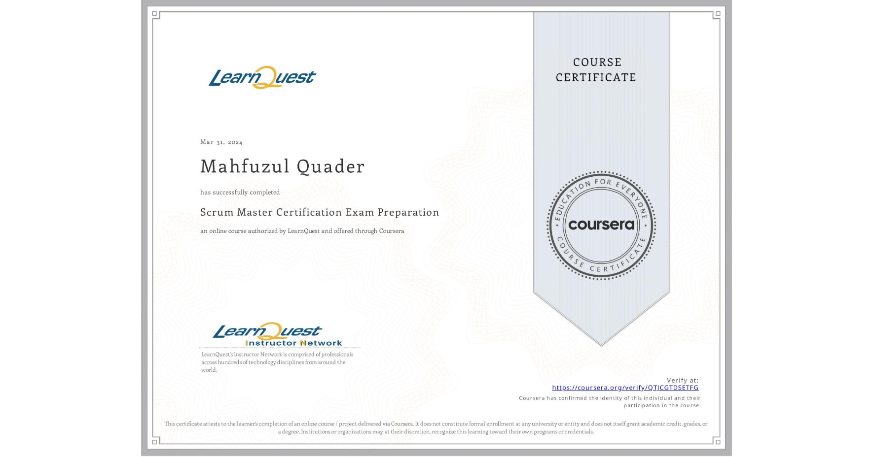 View certificate for Mahfuzul Quader, Scrum Master Certification Exam Preparation, an online non-credit course authorized by LearnQuest and offered through Coursera