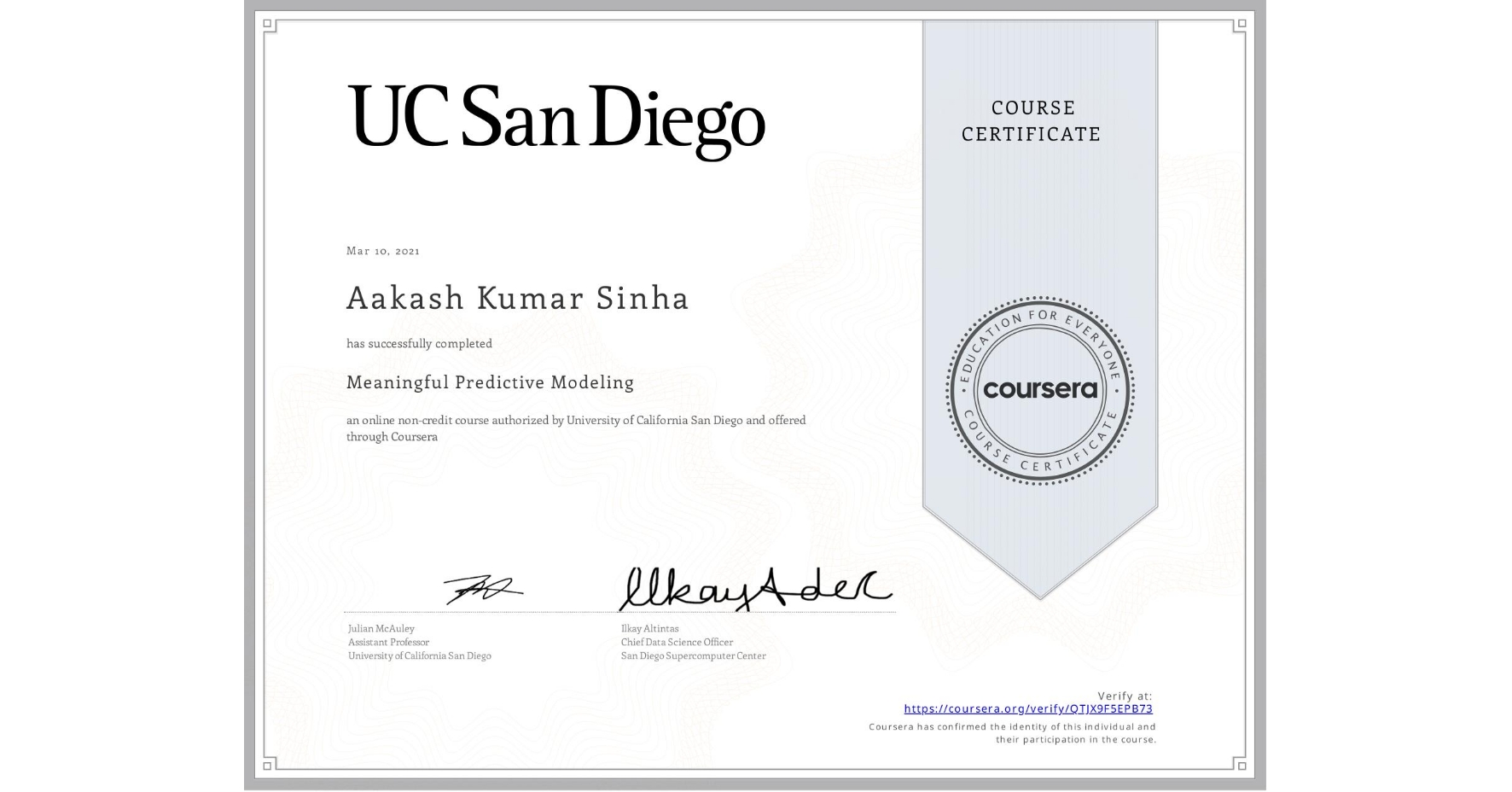 View certificate for Aakash Kumar Sinha, Meaningful Predictive Modeling, an online non-credit course authorized by University of California San Diego and offered through Coursera