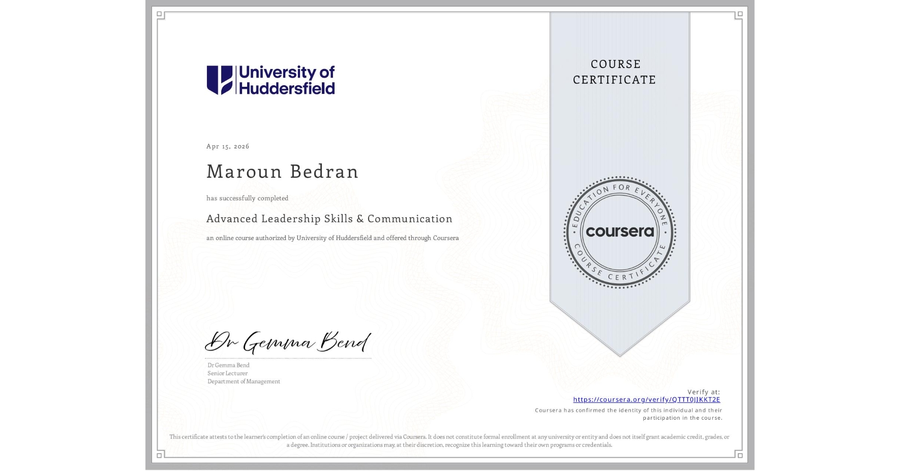 View certificate for Maroun Bedran, Advanced Leadership Skills & Communication, an online non-credit course authorized by University of Huddersfield and offered through Coursera