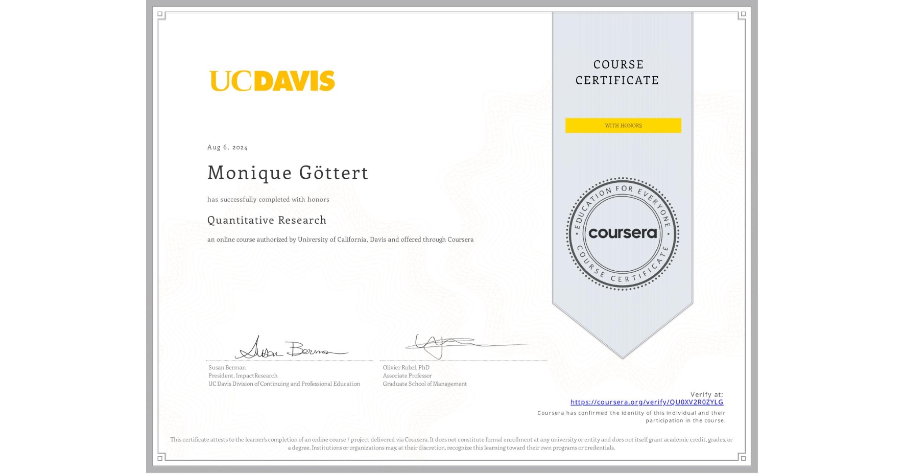 View certificate for Monique Göttert, Quantitative Research, an online non-credit course authorized by University of California, Davis and offered through Coursera