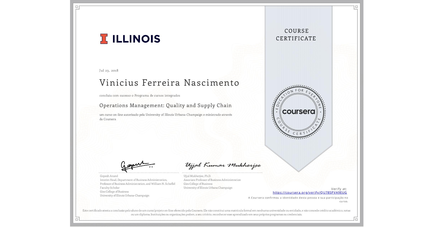View certificate for Vinicius Ferreira Nascimento, Operations Management: Quality and Supply Chain, an online non-credit course authorized by University of Illinois Urbana-Champaign and offered through Coursera