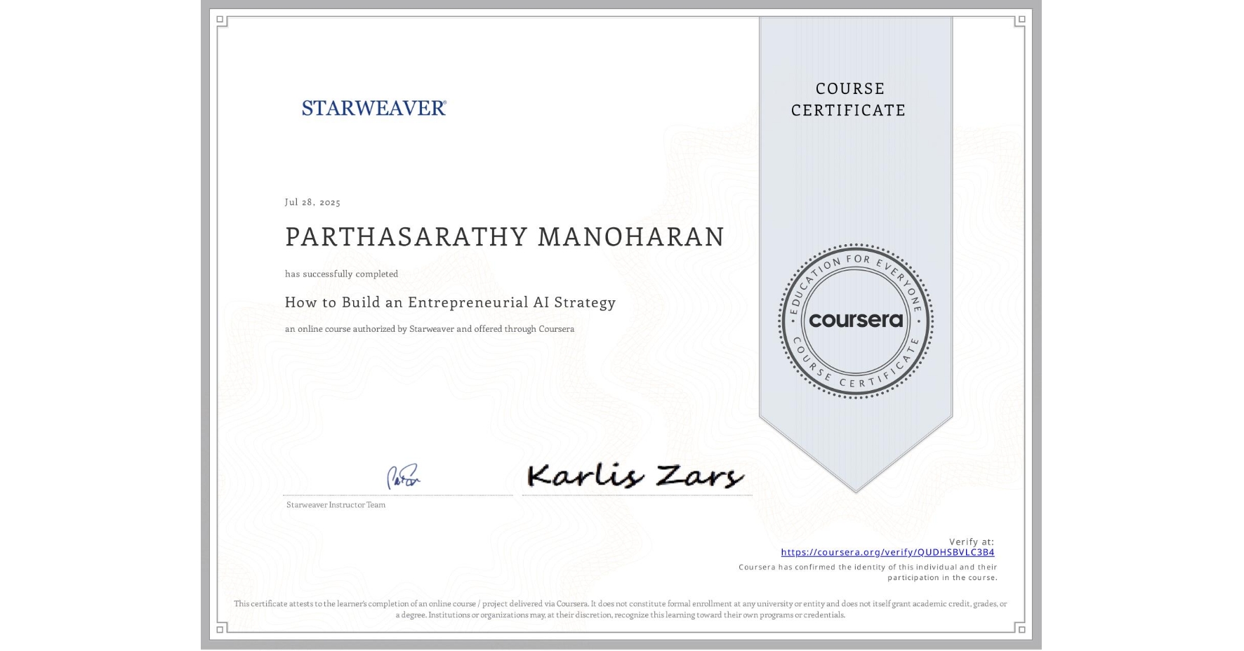 View certificate for PARTHASARATHY MANOHARAN, How to Build an Entrepreneurial AI Strategy , an online non-credit course authorized by Starweaver and offered through Coursera