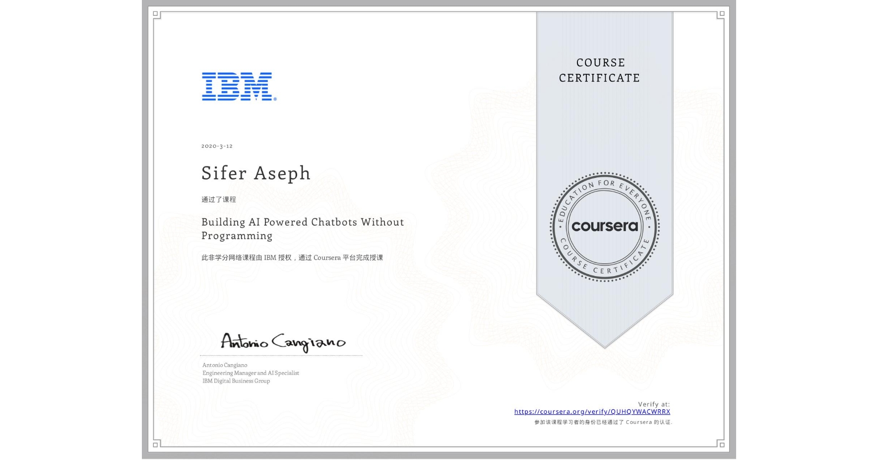 View certificate for Sifer Aseph, Building AI Powered Chatbots Without Programming, an online non-credit course authorized by IBM and offered through Coursera