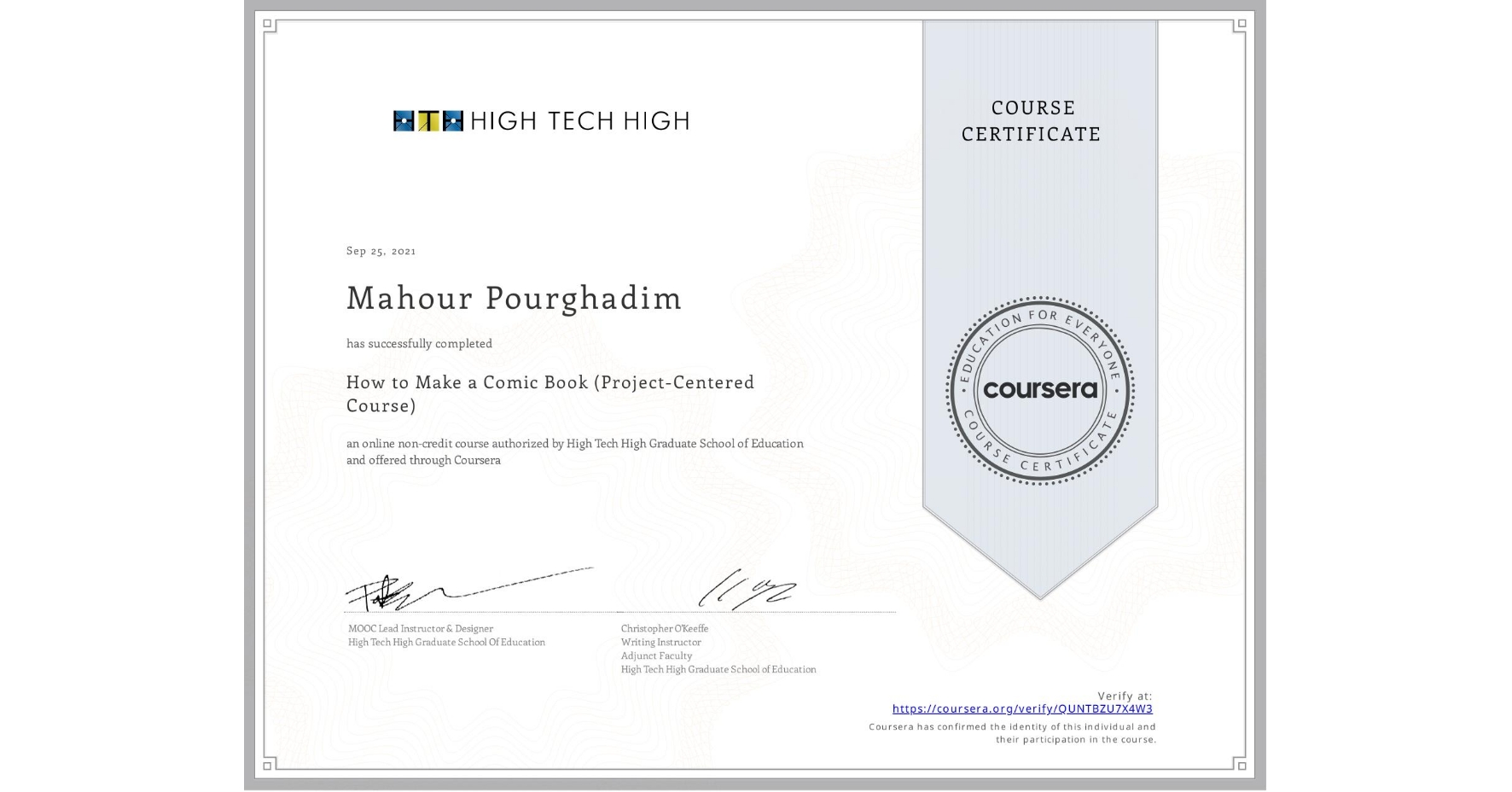 View certificate for Mahour Pourghadim, How to Make a Comic Book (Project-Centered Course), an online non-credit course authorized by High Tech High Graduate School of Education and offered through Coursera