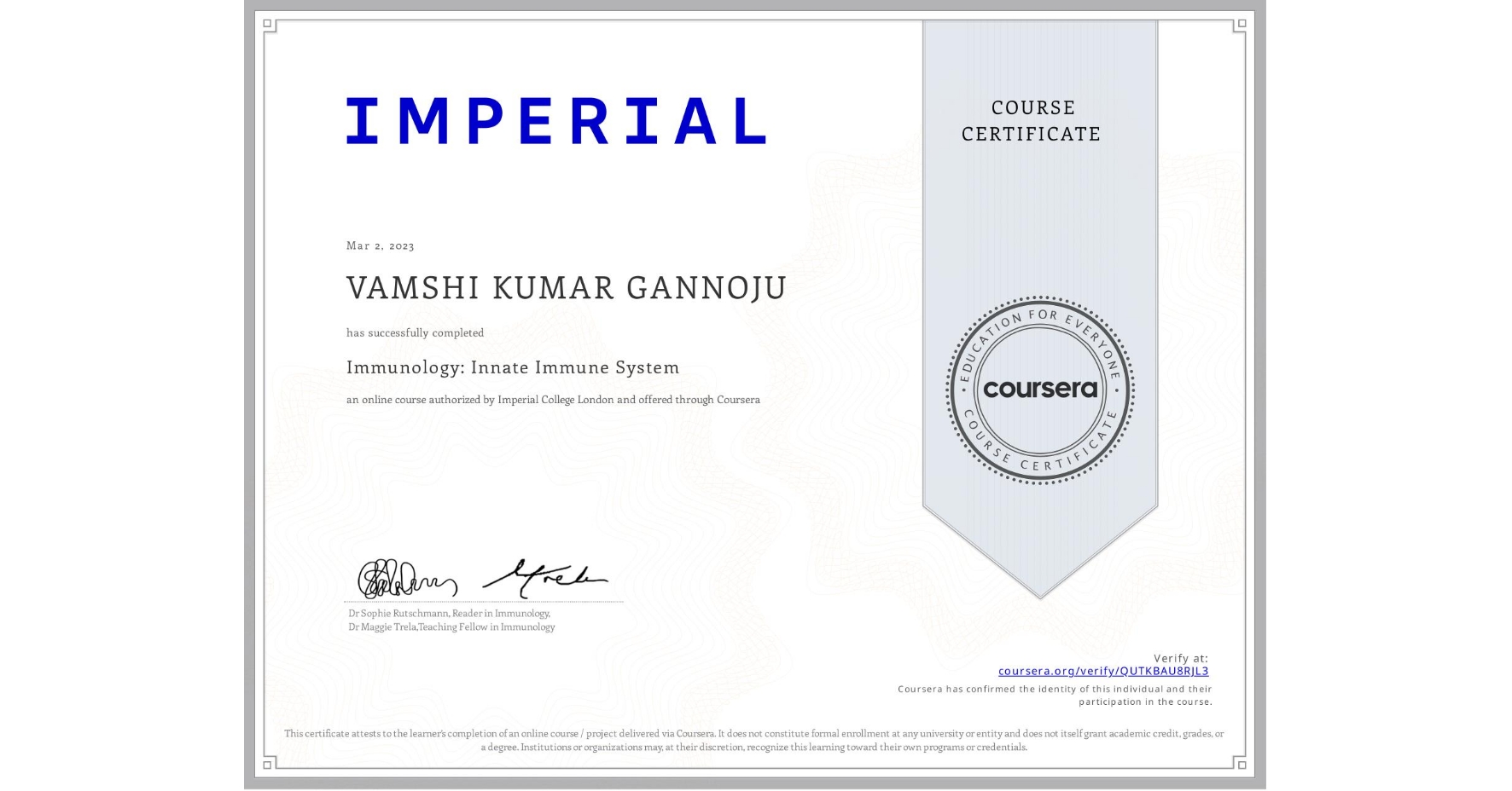 View certificate for VAMSHI KUMAR GANNOJU, Immunology: Innate Immune System, an online non-credit course authorized by Imperial College London and offered through Coursera