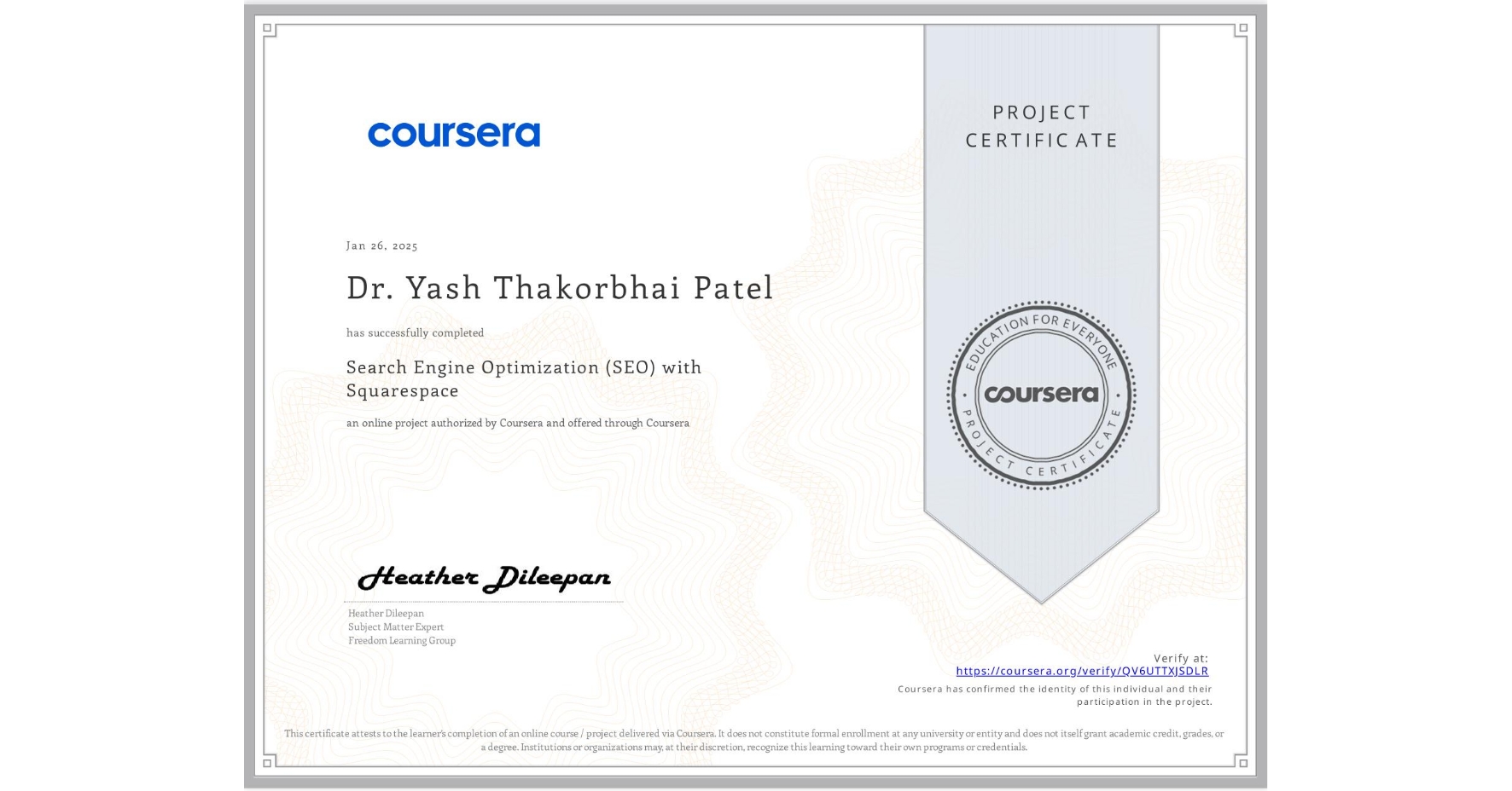 View certificate for Dr. Yash  Thakorbhai   Patel, Search Engine Optimization (SEO) with Squarespace , an online non-credit course authorized by Coursera and offered through Coursera