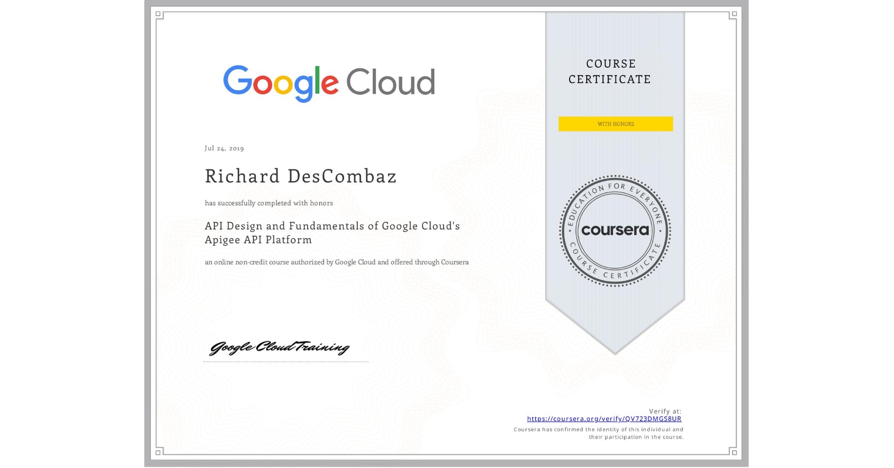 View certificate for Richard DesCombaz, API Design and Fundamentals of Google Cloud's Apigee API Platform, an online non-credit course authorized by Google Cloud and offered through Coursera