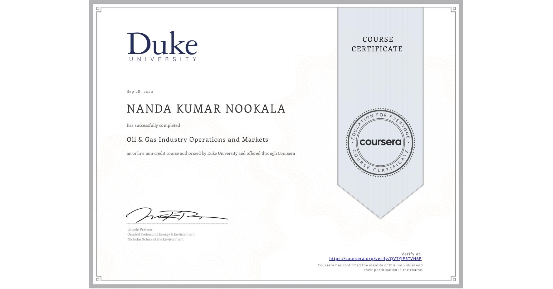 View certificate for NANDA KUMAR NOOKALA, Oil & Gas Industry Operations and Markets , an online non-credit course authorized by Duke University and offered through Coursera