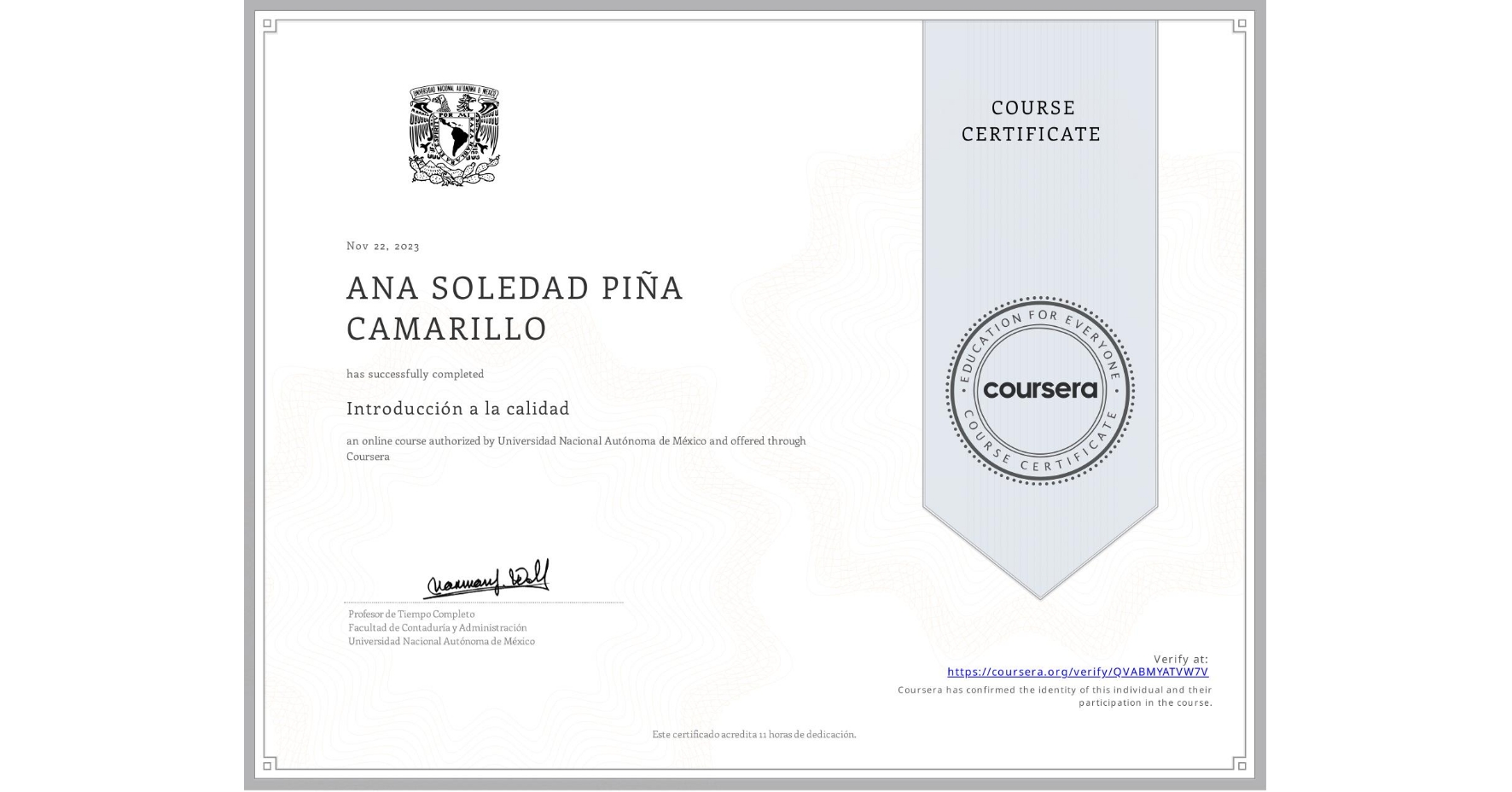 View certificate for ANA SOLEDAD PIÑA CAMARILLO, Introducción a la calidad, an online non-credit course authorized by Universidad Nacional Autónoma de México and offered through Coursera