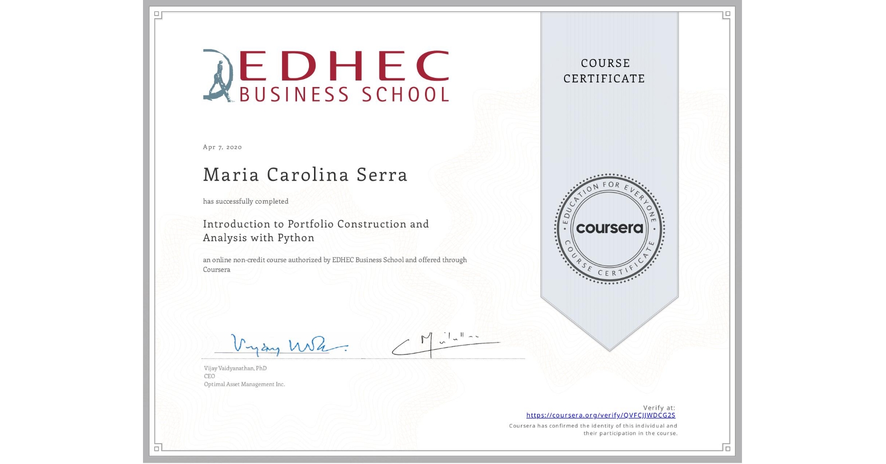 View certificate for Maria Carolina Serra, Introduction to Portfolio Construction and Analysis with Python, an online non-credit course authorized by EDHEC Business School and offered through Coursera