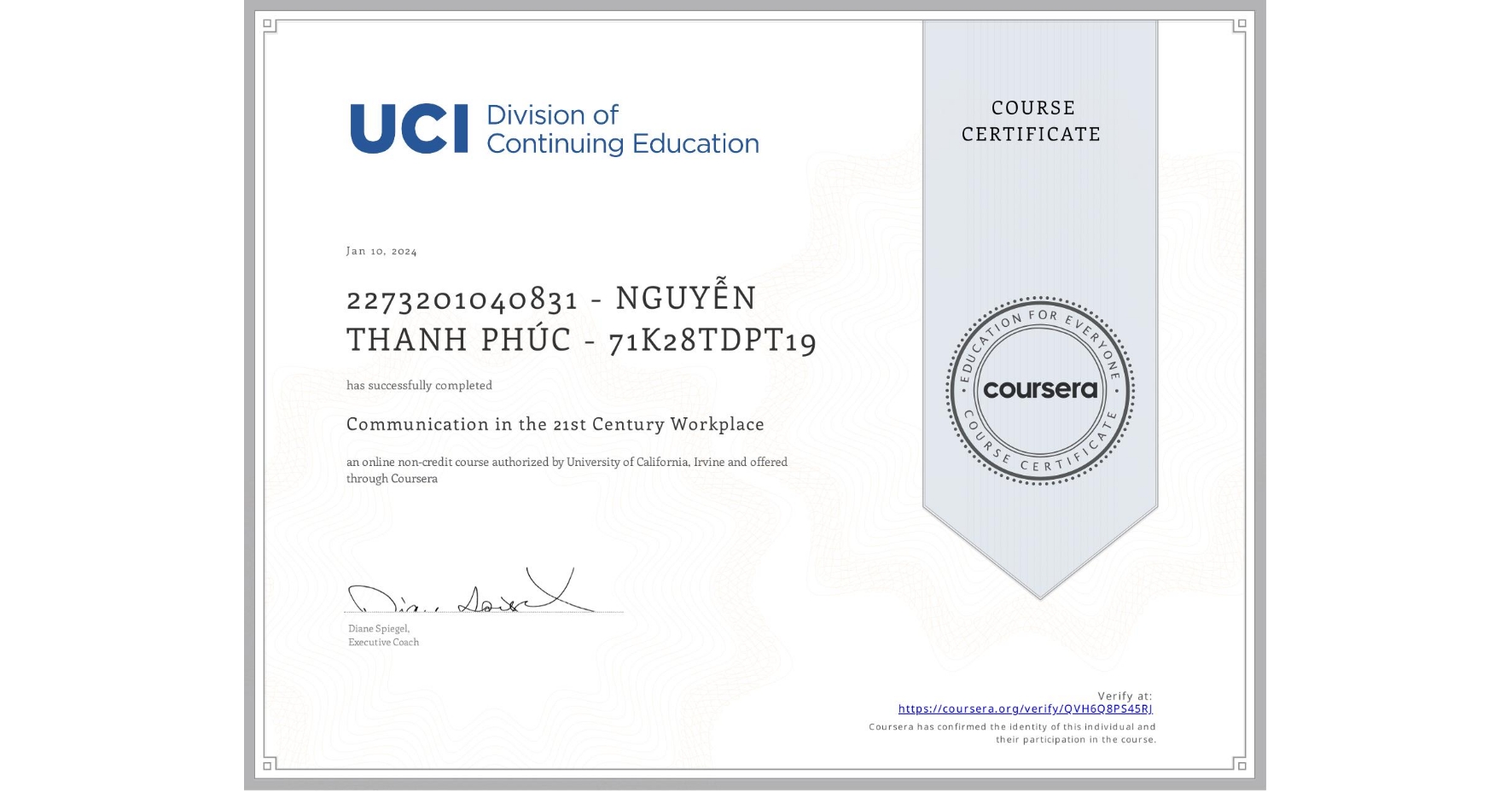 View certificate for 2273201040831 - NGUYỄN THANH PHÚC - 71K28TDPT19, Communication in the 21st Century Workplace, an online non-credit course authorized by University of California, Irvine and offered through Coursera