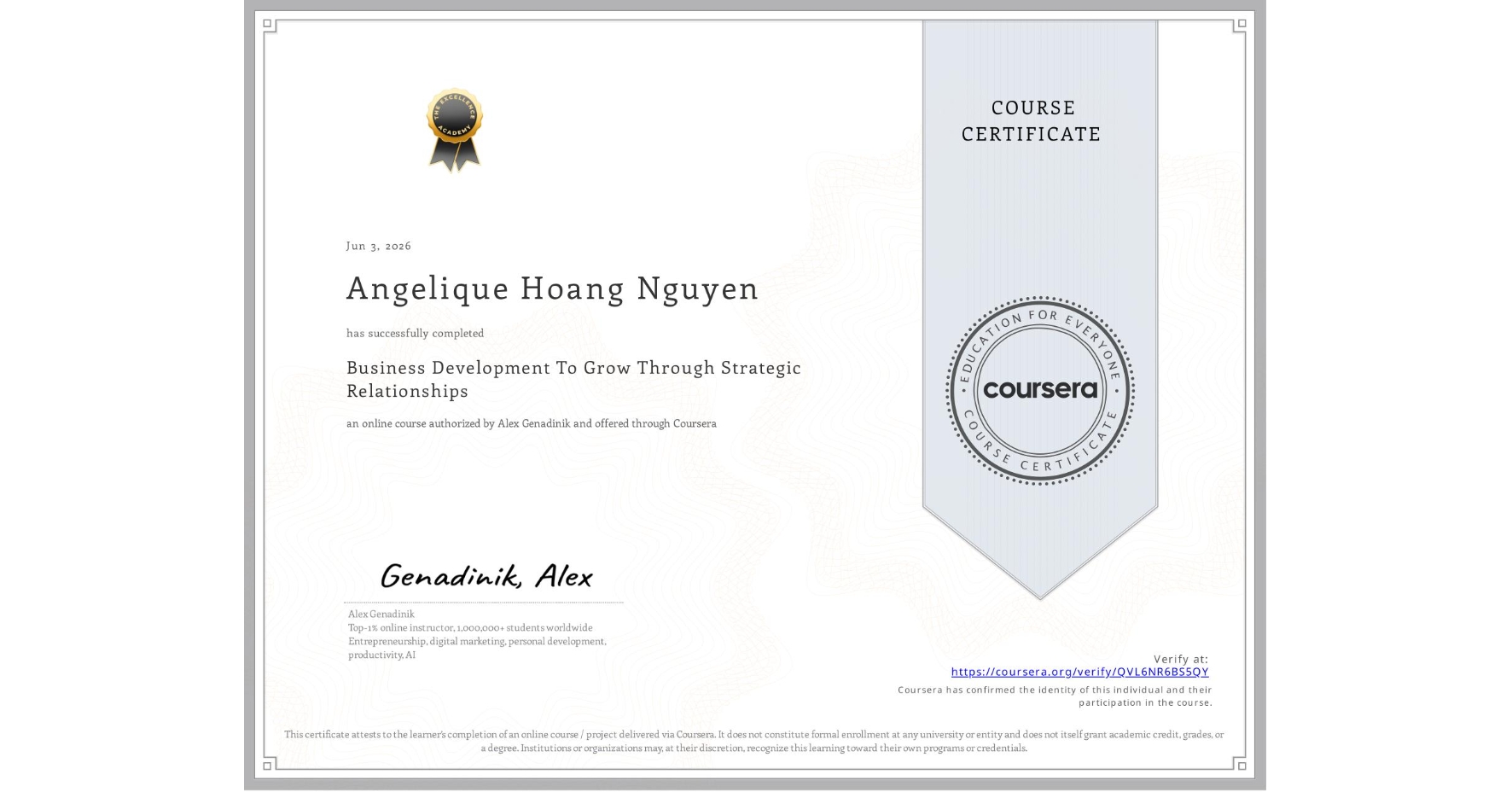 View certificate for Angelique Hoang Nguyen, Business Development To Grow Through Strategic Relationships, an online non-credit course authorized by Alex Genadinik and offered through Coursera