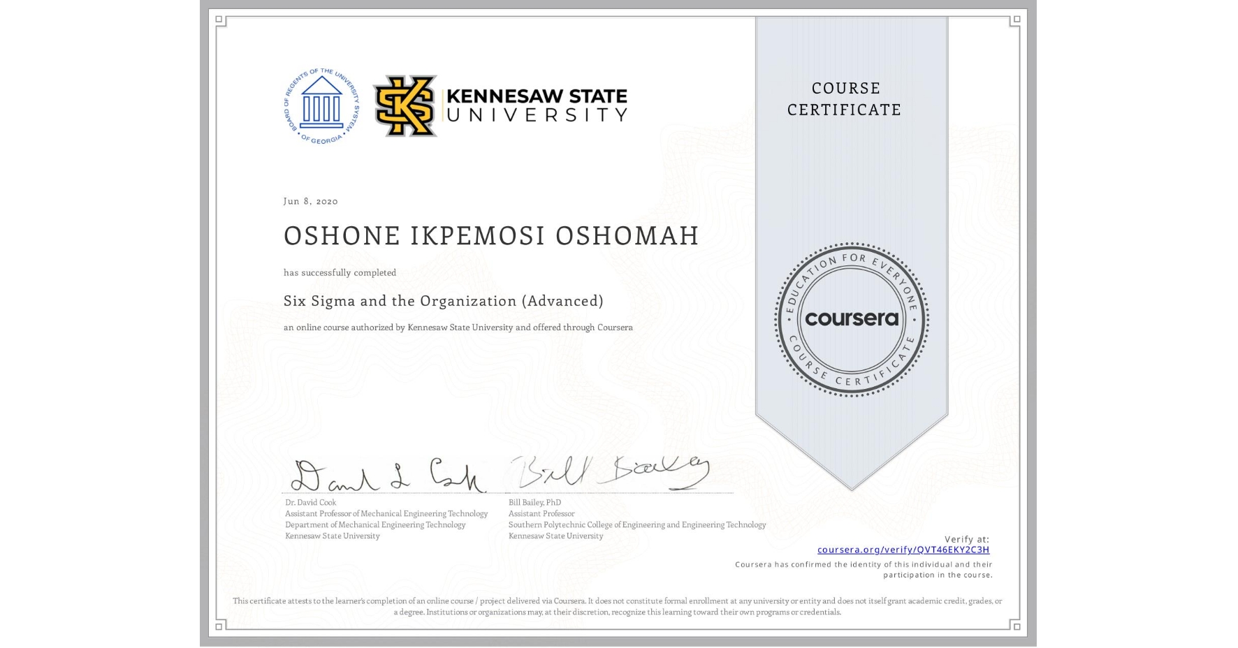 View certificate for OSHONE IKPEMOSI  OSHOMAH, Six Sigma and the Organization (Advanced), an online non-credit course authorized by Kennesaw State University and offered through Coursera
