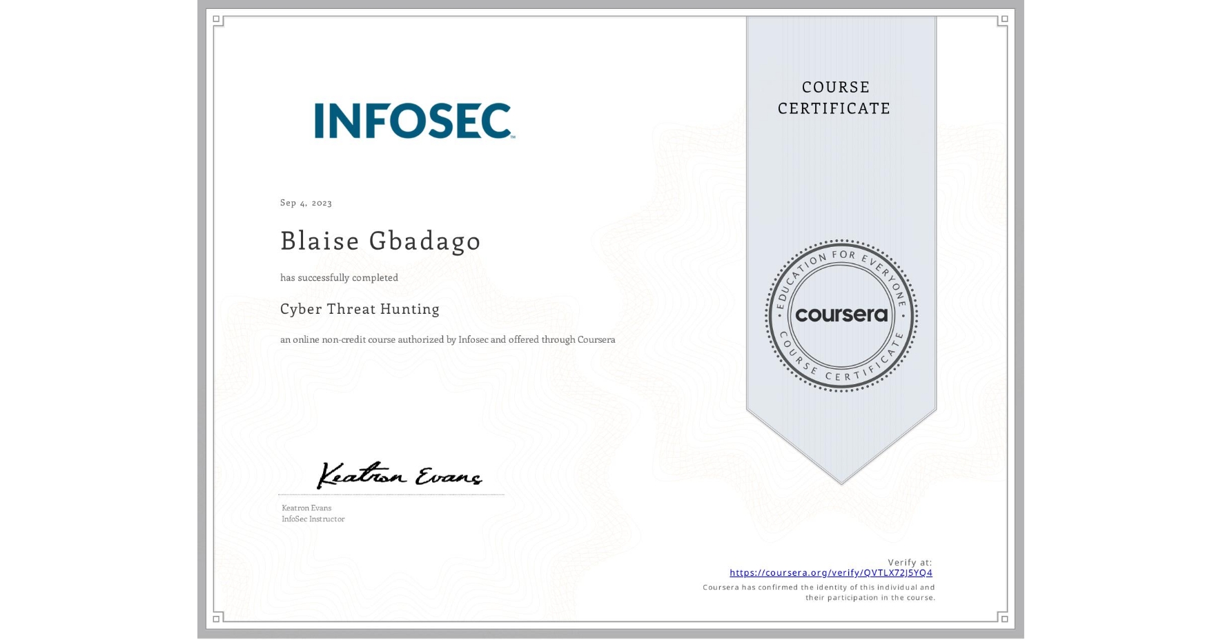 View certificate for Blaise Gbadago, Cyber Threat Hunting, an online non-credit course authorized by Infosec and offered through Coursera