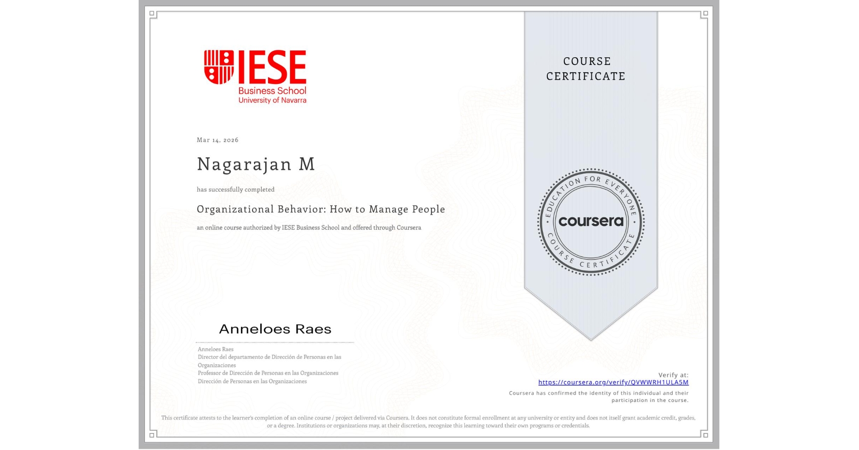 View certificate for Nagarajan M, Organizational Behavior: How to Manage People, an online non-credit course authorized by IESE Business School and offered through Coursera