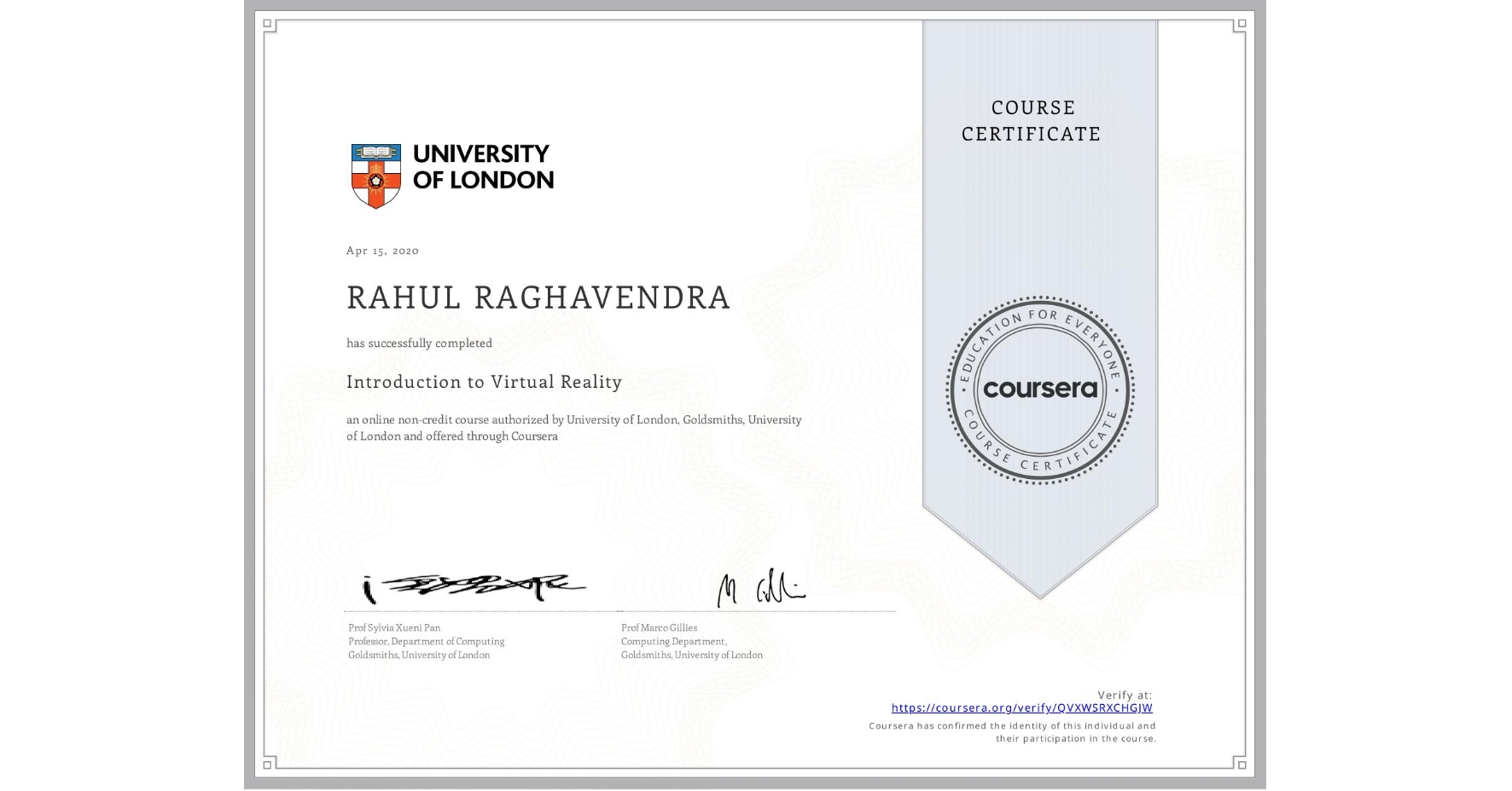 View certificate for RAHUL RAGHAVENDRA, Introduction to Virtual Reality, an online non-credit course authorized by University of London & Goldsmiths, University of London and offered through Coursera