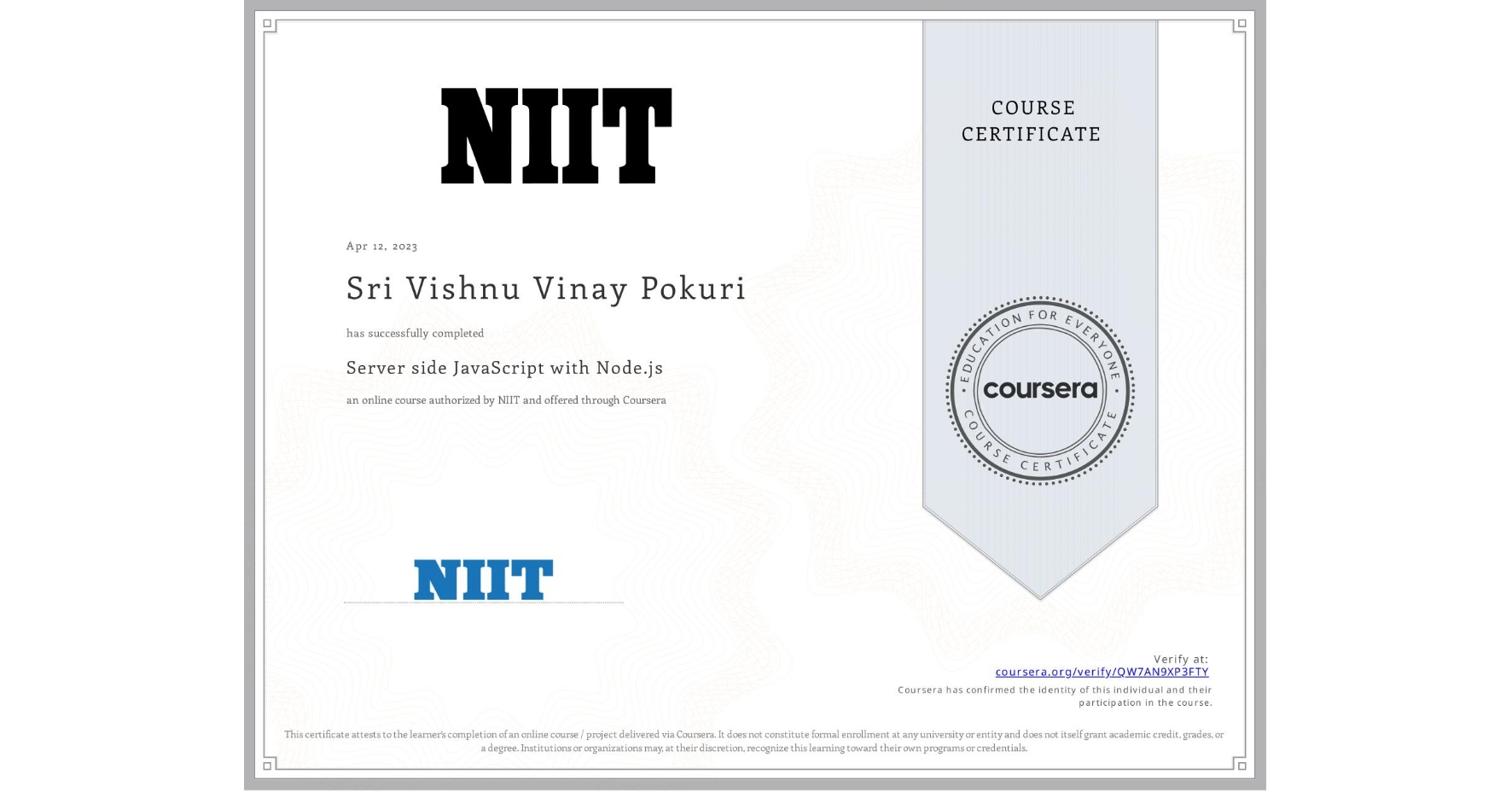 View certificate for Sri Vishnu Vinay  Pokuri, Server side JavaScript with Node.js, an online non-credit course authorized by NIIT and offered through Coursera