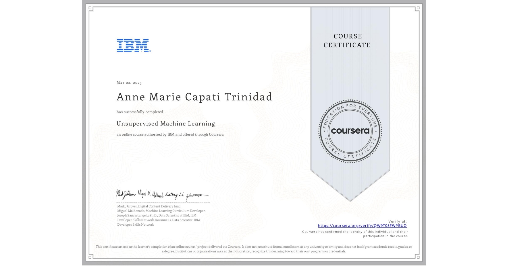 View certificate for Anne Marie Capati Trinidad,  Unsupervised Machine Learning, an online non-credit course authorized by IBM and offered through Coursera