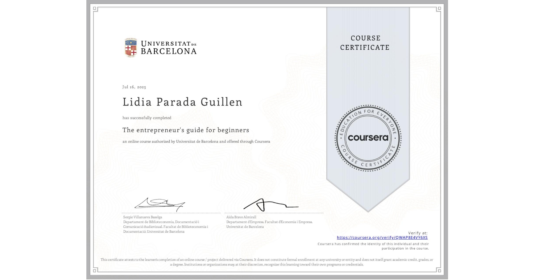 View certificate for Lidia Parada Guillen, The entrepreneur's guide for beginners, an online non-credit course authorized by Universitat de Barcelona and offered through Coursera