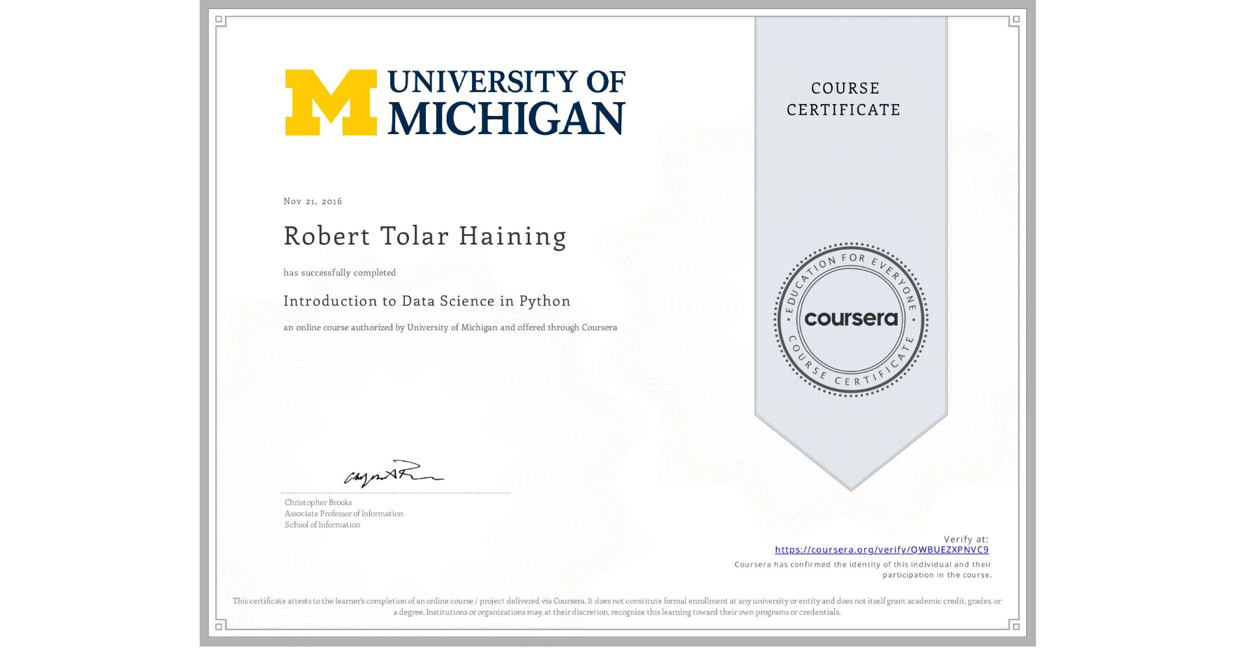 View certificate for Robert Tolar Haining, Introduction to Data Science in Python, an online non-credit course authorized by University of Michigan and offered through Coursera