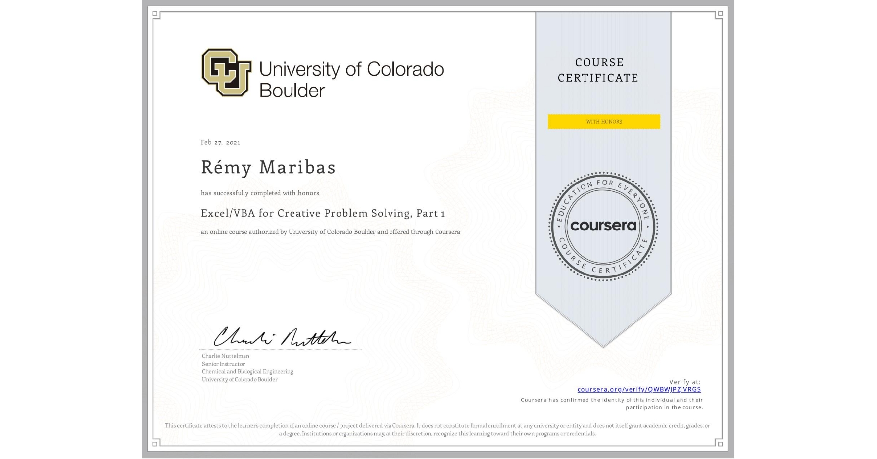 View certificate for Rémy Maribas, Excel/VBA for Creative Problem Solving, Part 1, an online non-credit course authorized by University of Colorado Boulder and offered through Coursera