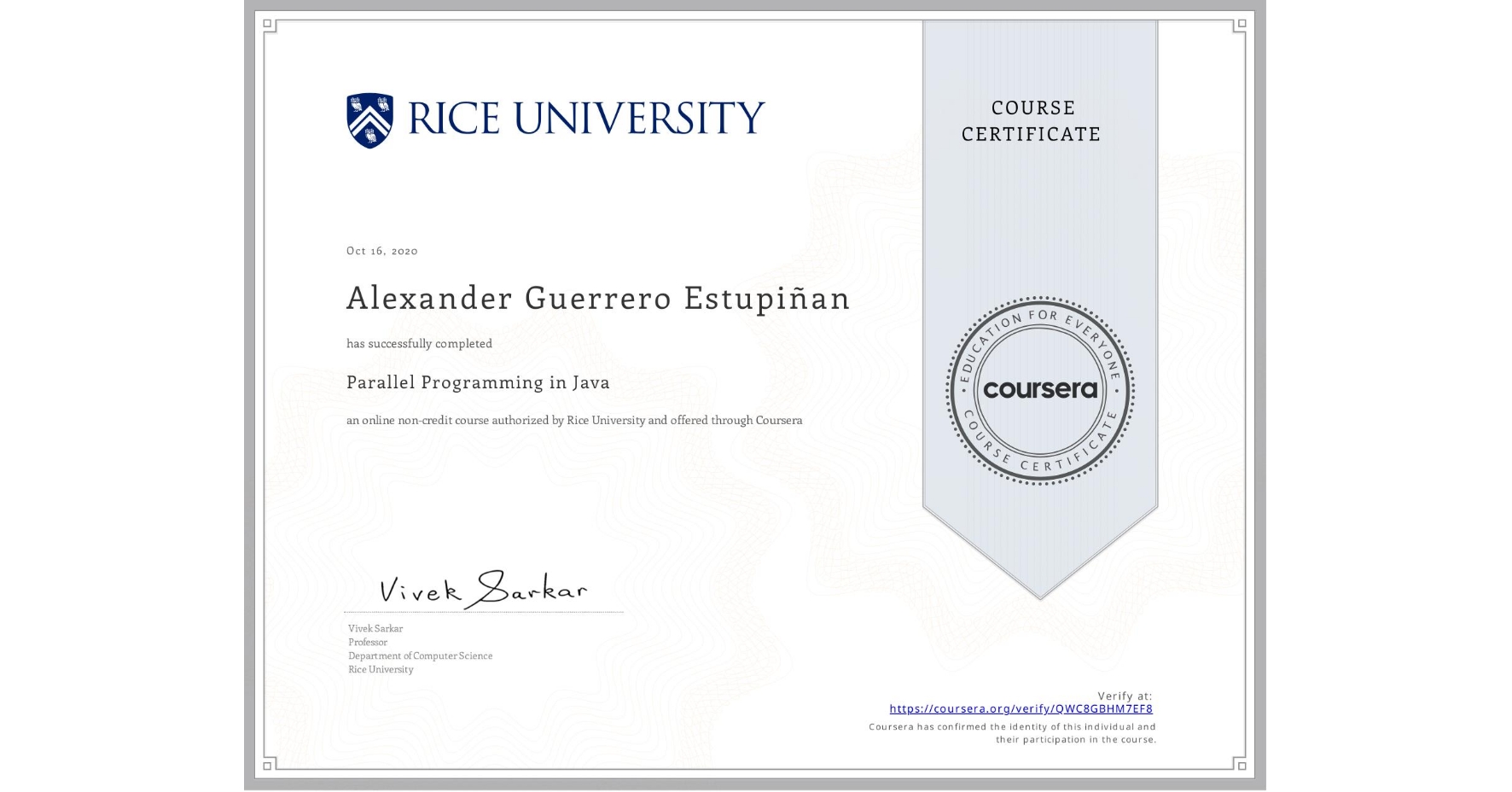 View certificate for Alexander Guerrero Estupiñan, Parallel Programming in Java, an online non-credit course authorized by Rice University and offered through Coursera