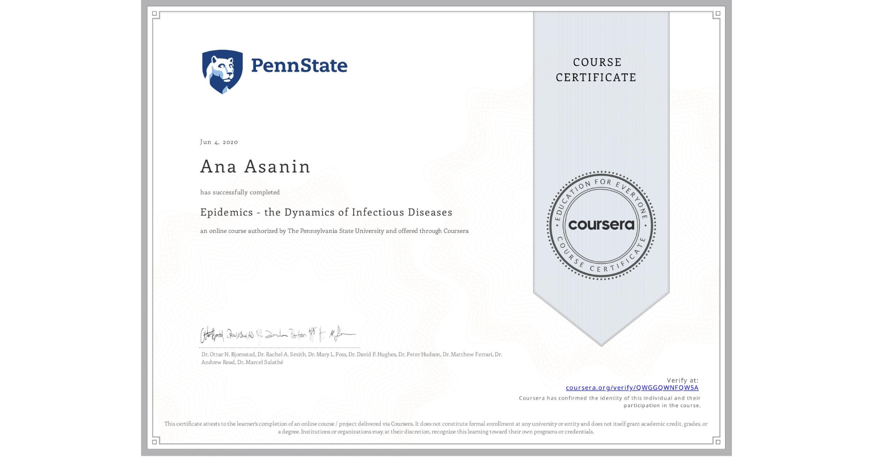 View certificate for Ana Asanin, Epidemics - the Dynamics of Infectious Diseases, an online non-credit course authorized by The Pennsylvania State University and offered through Coursera