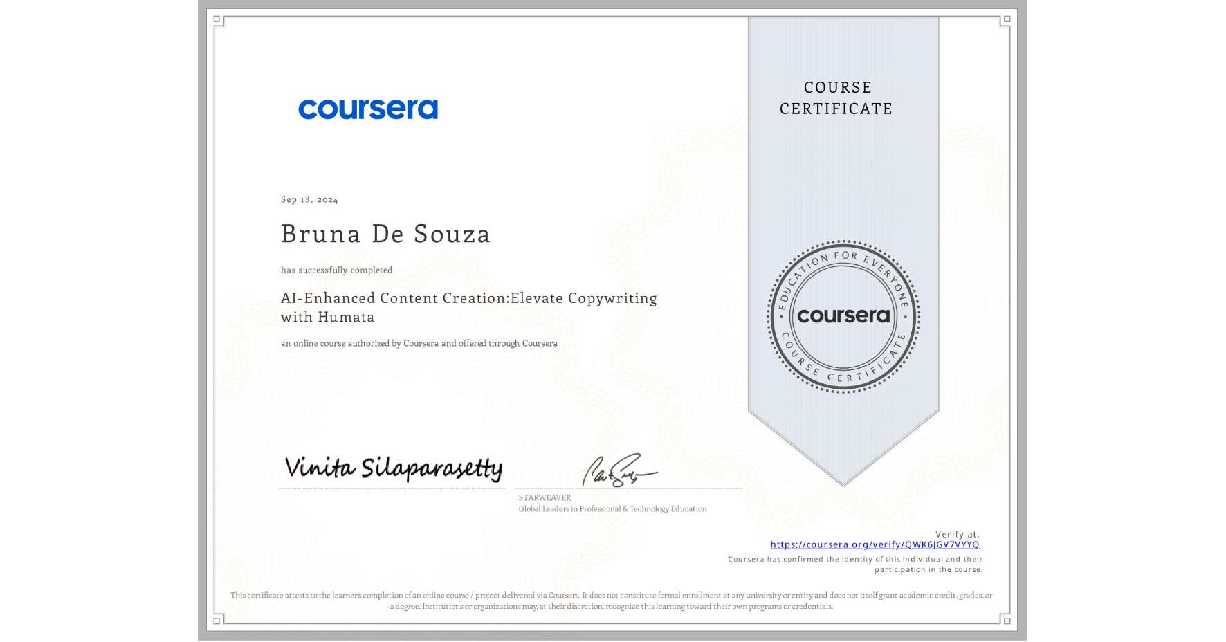 View certificate for Bruna De Souza, AI-Enhanced Content Creation:Elevate Copywriting with Humata, an online non-credit course authorized by Coursera and offered through Coursera