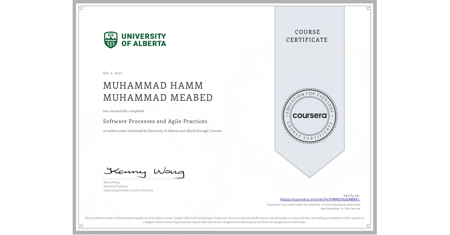 View certificate for MUHAMMAD HAMM  MUHAMMAD MEABED, Software Processes and Agile Practices, an online non-credit course authorized by University of Alberta and offered through Coursera