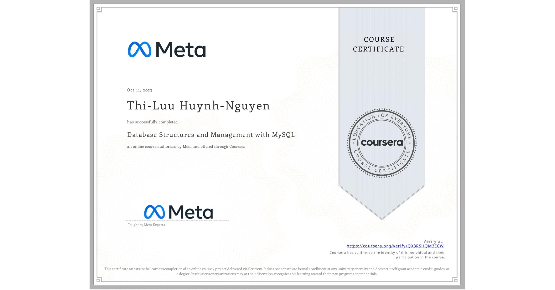View certificate for Thi-Luu Huynh-Nguyen, Database Structures and Management with MySQL, an online non-credit course authorized by Meta and offered through Coursera