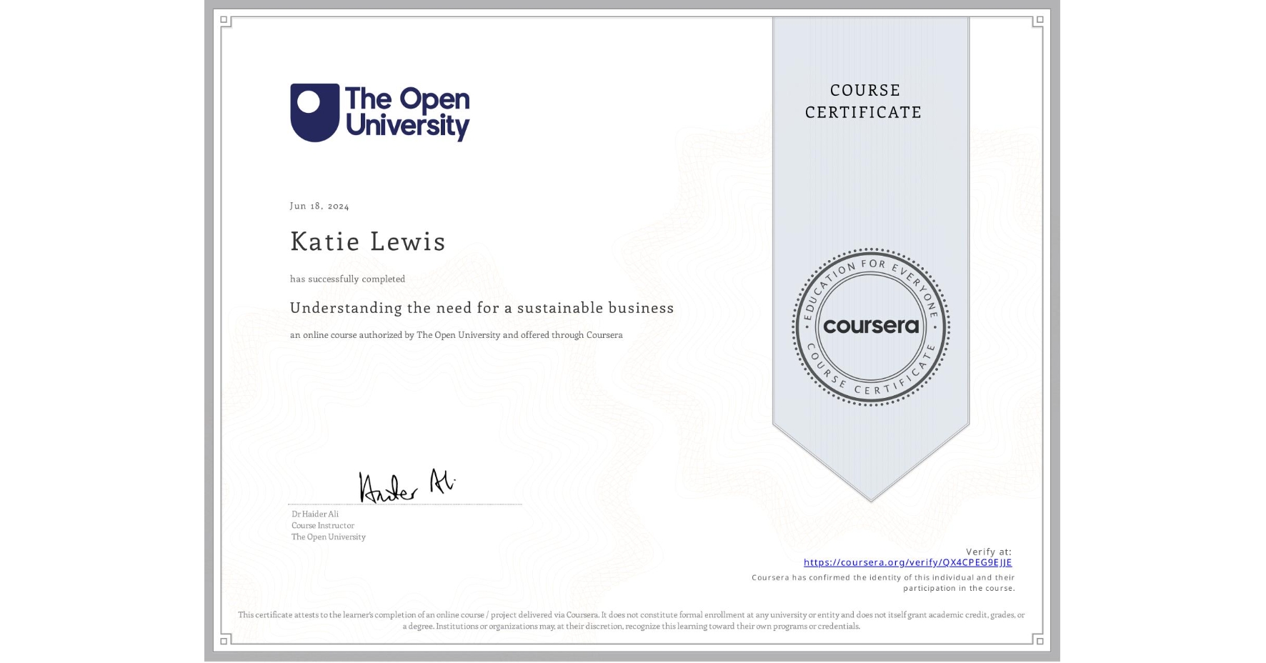 View certificate for Katie Lewis, Understanding the need for a sustainable business, an online non-credit course authorized by The Open University and offered through Coursera